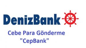 Denizbank Cebe Havale (CepBank) Nasıl Yapılır?