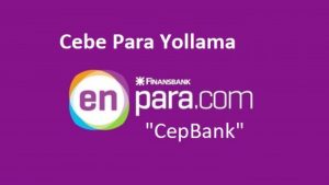 Enpara.com Cebe Havale (CepBank) Nasıl Yapılır?