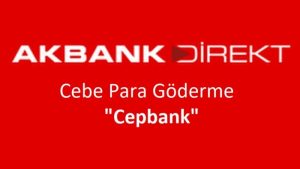 Akbank CepBank Cebe Havale (CepBank) Nasıl Yapılır?