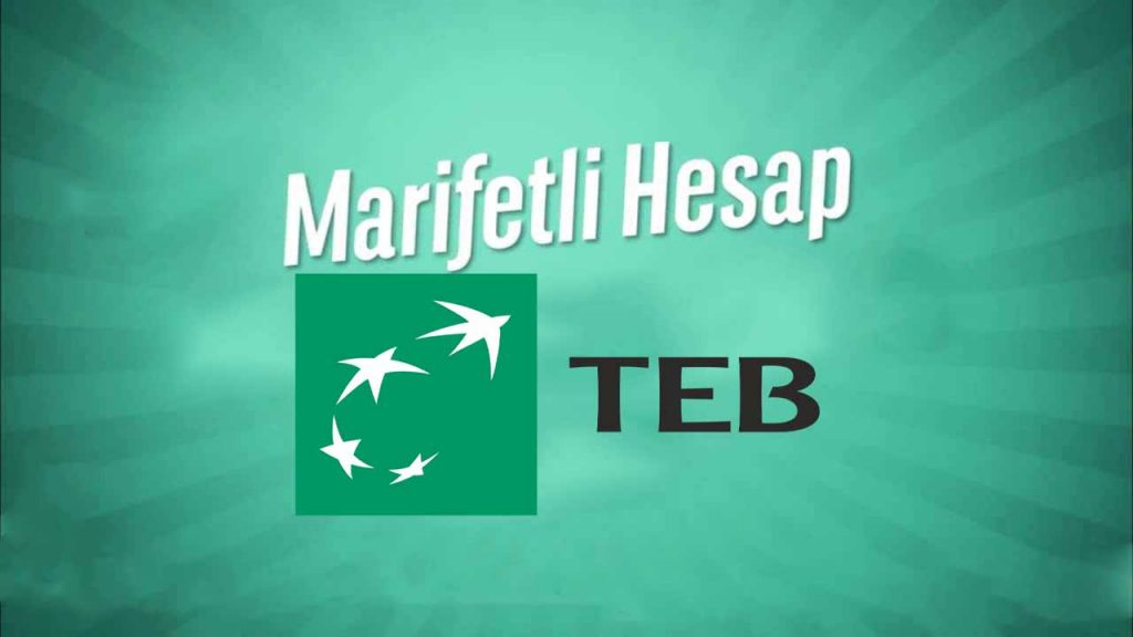 TEB Marifetli Hesap Nedir Özellikleri