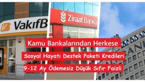 Kamu Bankalarından Sosyal Hayatı Destek Kredi Paketleri