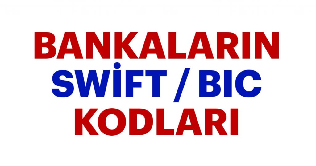 Bankaların Güncel Swift Kodları